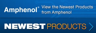 Amphenol Newest Products